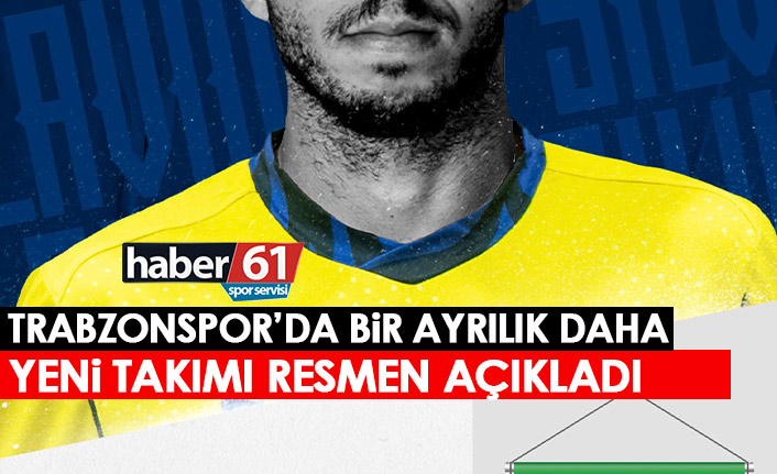 Trabzonspor'dan bir ayrılık daha! Yeni takımı resmen açıkladı