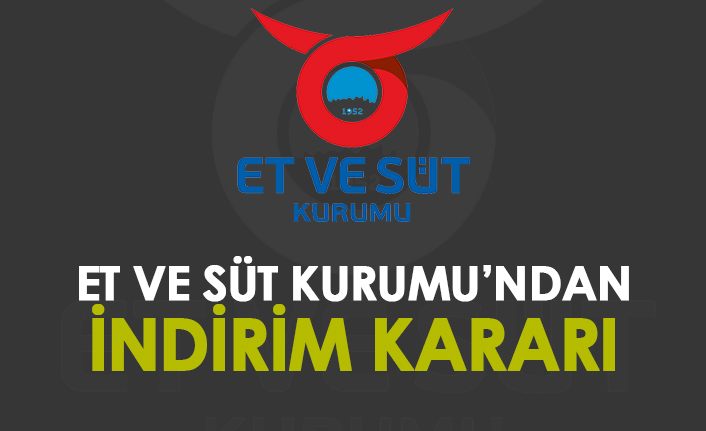 Et ve Süt Kurumu'ndan indirim kararı