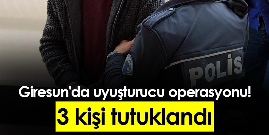 Giresun'da uyuşturucu operasyonu! 3 kişi tutuklandı. 28 Eylül 2022