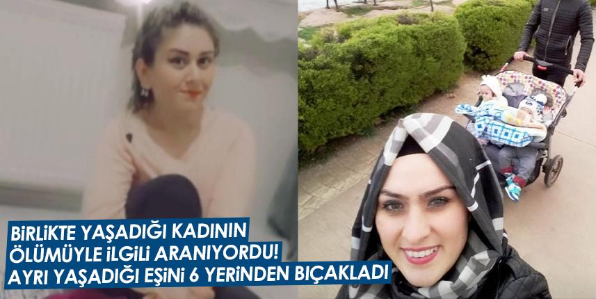 Ordu'da ayrı yaşadığı eşini 6 yerinden bıçakladı