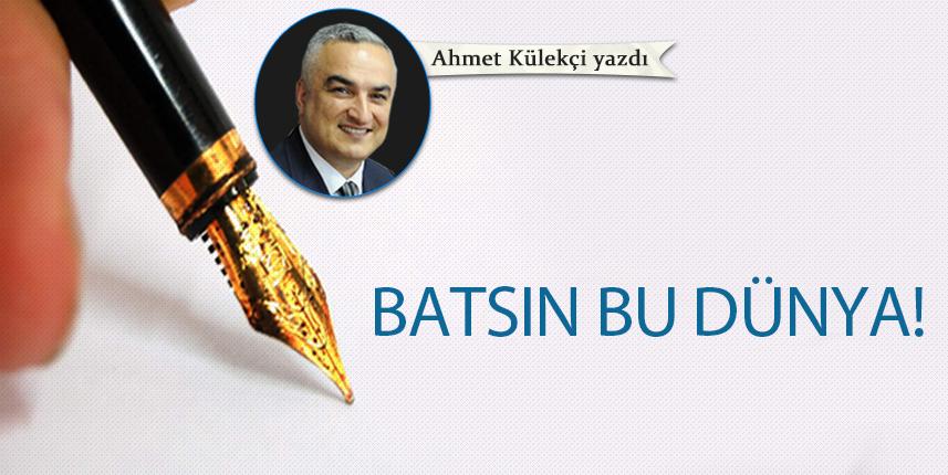 Batsın bu dünya!