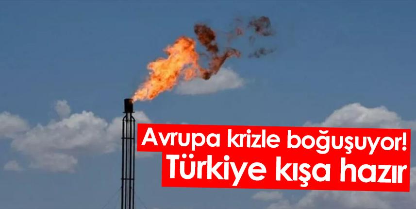 Avrupa krizle boğuşuyor! Türkiye kışa hazır