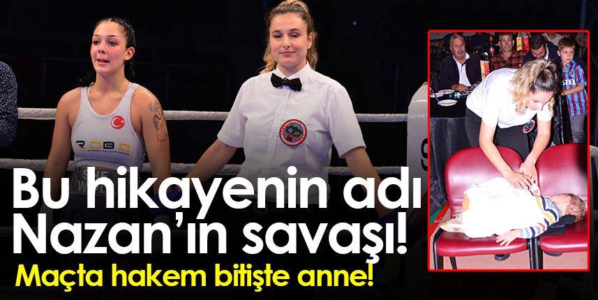 Bu hikayenin adı; Nazan’ın savaşı! Maçta hakem bitişte anne!