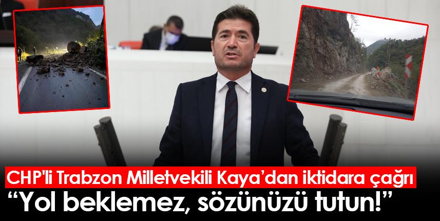 CHP'li Trabzon Milletvekilinden iktidara çağrı: Yol beklemez, sözünüzü tutun!