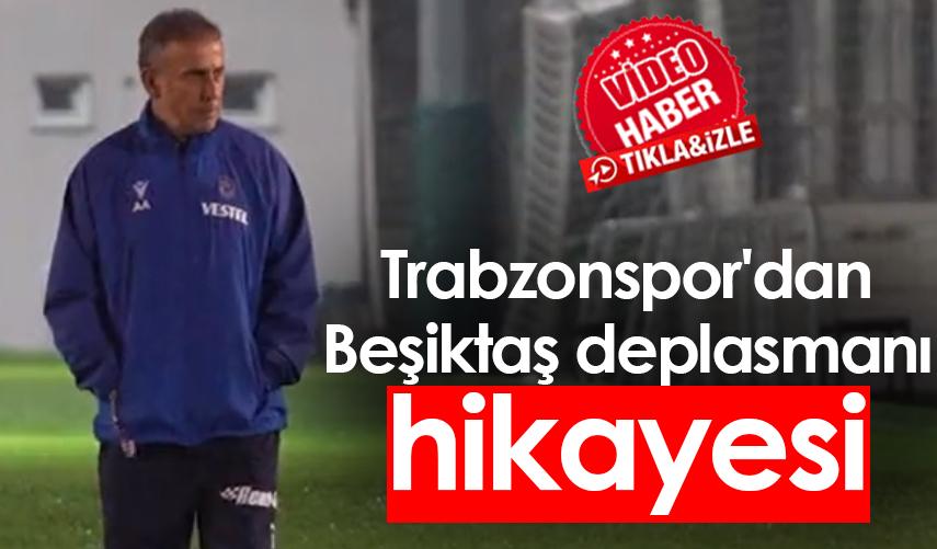 Trabzonspor'dan Beşiktaş deplasmanı hikayesi