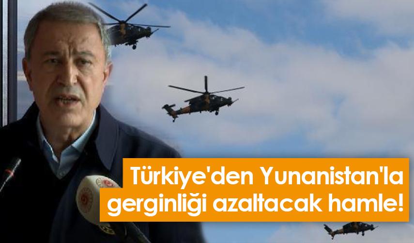 Türkiye'den Yunanistan'la gerginliği azaltacak hamle!