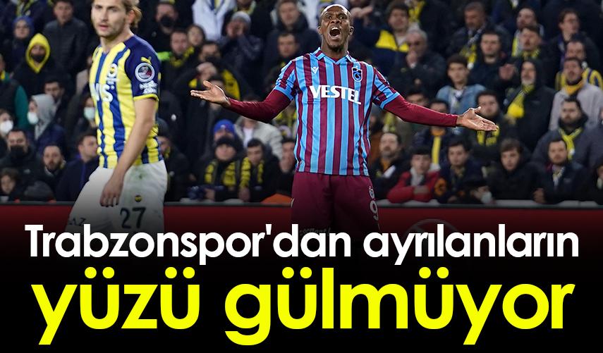 Trabzonspor'dan ayrılanların yüzü gülmüyor