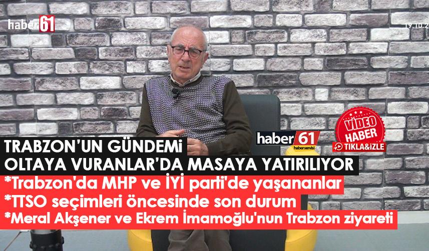 Trabzon'un duayen gazetecisi Hasan Kurt gündemi Oltaya Vuranlar'da değerlendirdi