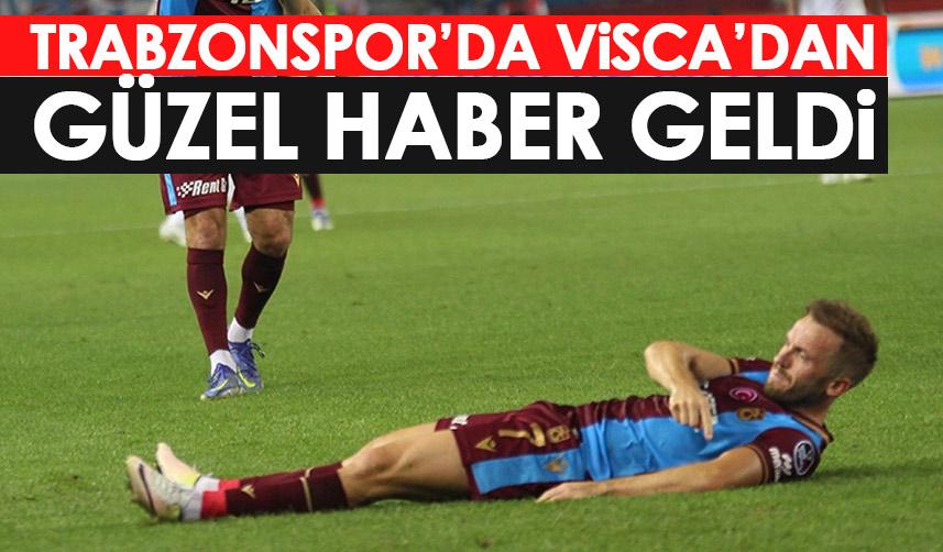 Trabzonspor'da Visca sevinci! İyi haber geldi