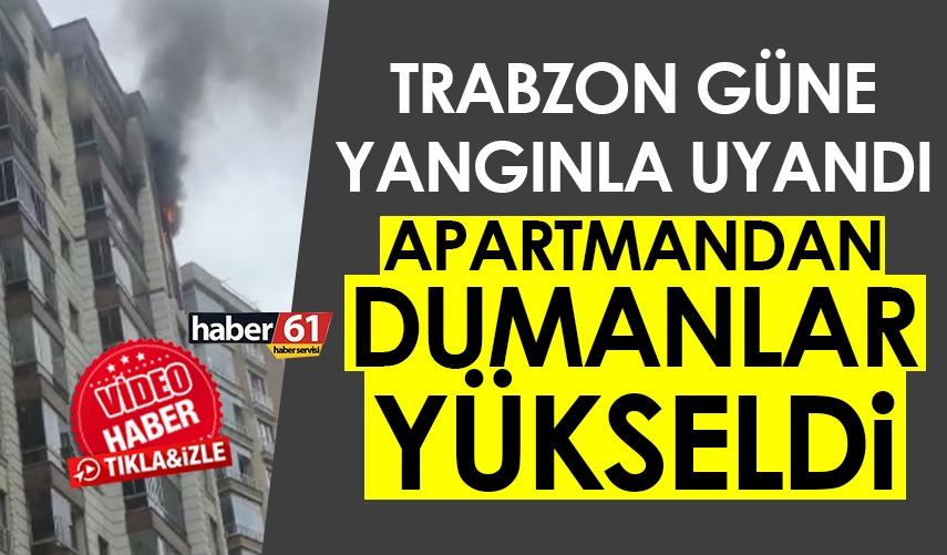 Trabzon güne yangınla uyandı! Apartmandan dumanlar yükseldi