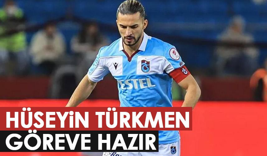 Trabzonspor'da Hüseyin Türkmen  göreve hazır