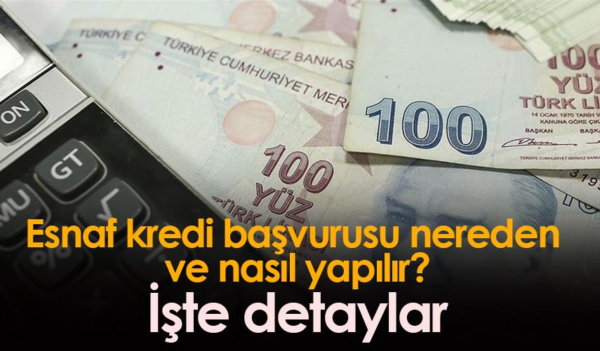 Esnaf kredi başvurusu nereden ve nasıl yapılır?