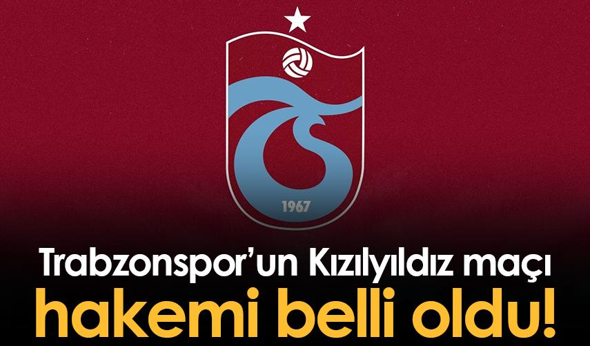 Trabzonspor’un Kızılyıldız maçı hakemi belli oldu!