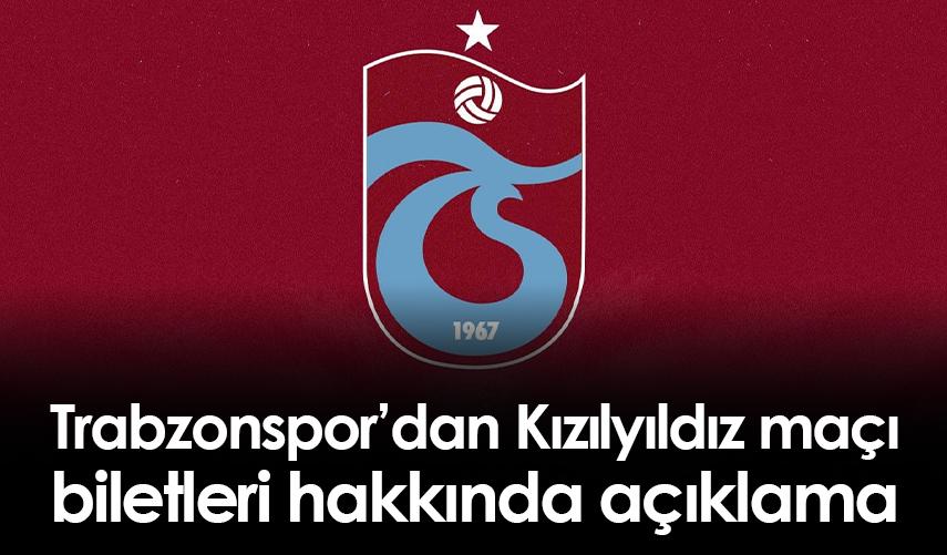 Trabzonspor’dan Kızılyıldız maçı biletleri hakkında açıklama