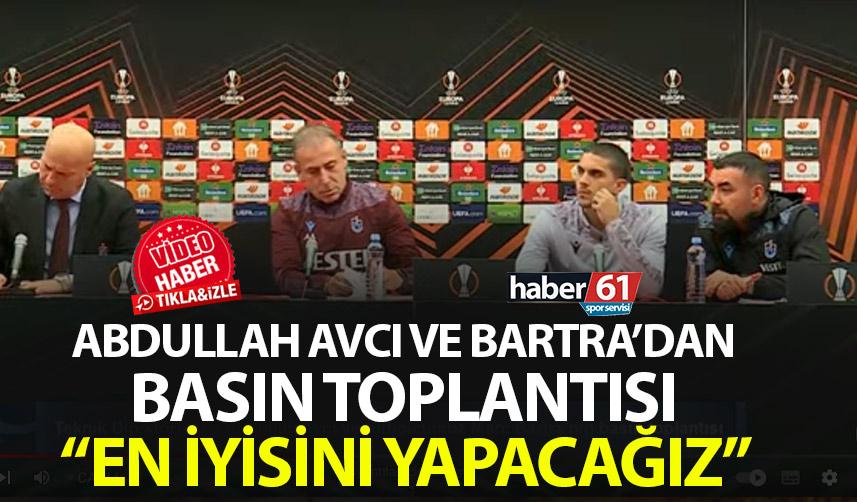 Trabzonspor'da Abdullah Avcı ve Bartra basın toplantısı "En iyisini yapacağız"