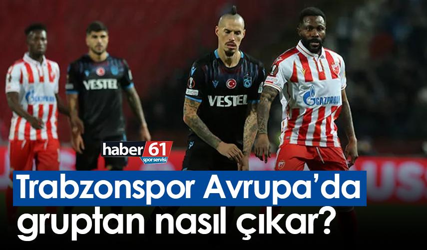 Trabzonspor Avrupa’da gruptan nasıl çıkar?