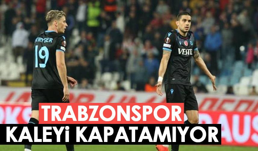 Trabzonspor deplasmanda kaleyi kapatamıyor