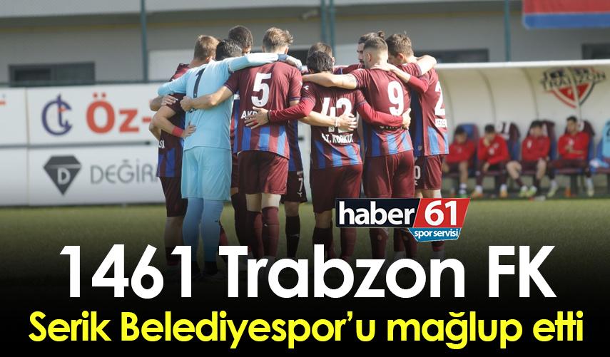 1461 Trabzon FK, Serik Belediyespor'u mağlup etti