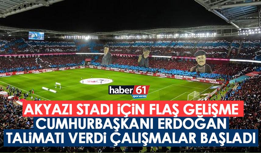 Trabzonspor’da flaş Akyazı stadı gelişmesi! Cumhurbaşkanı Erdoğan’dan talimat