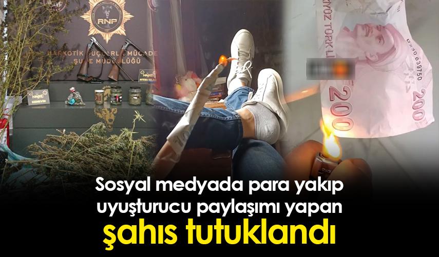 Rize'de sosyal medyada para yakıp uyuşturucu paylaşımı yapan şahıs tutuklandı