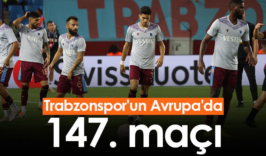 Trabzonspor'un Avrupa'da 147. maçı