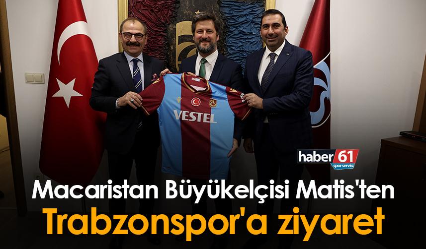 Macaristan Büyükelçisi Matis'ten Trabzonspor'a ziyaret