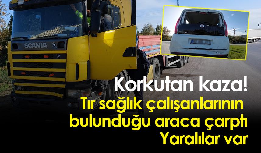 Samsun'da tır sağlık çalışanlarının bulunduğu araca çarptı! Yaralılar var