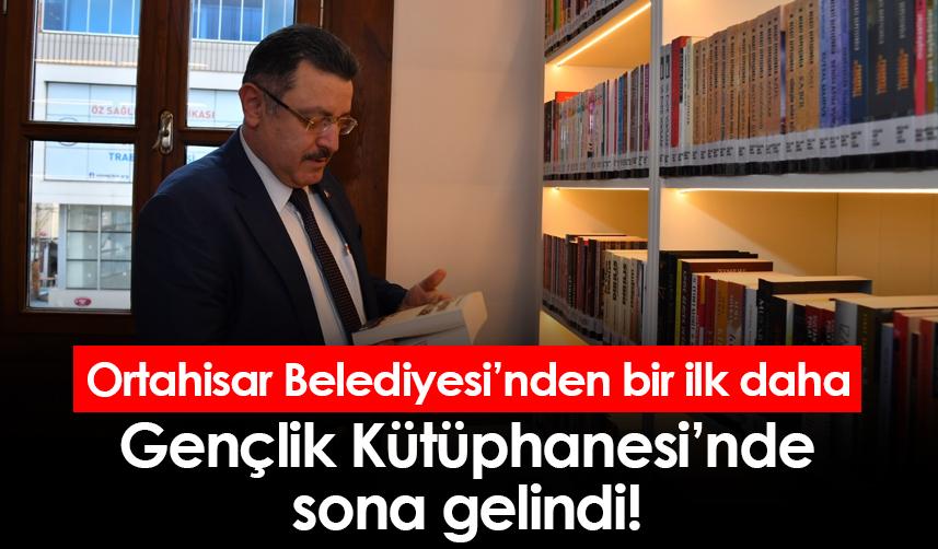 Ortahisar Belediyesi’nden bir ilk daha… Gençlik Kütüphanesi’nde sona gelindi! 