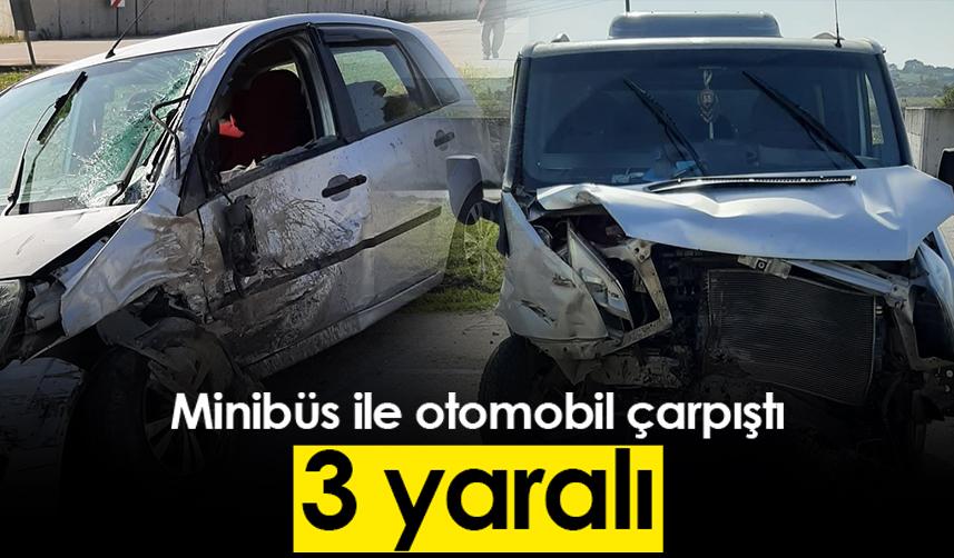 Samsun'da minibüs ile otomobil çarpıştı: 3 yaralı