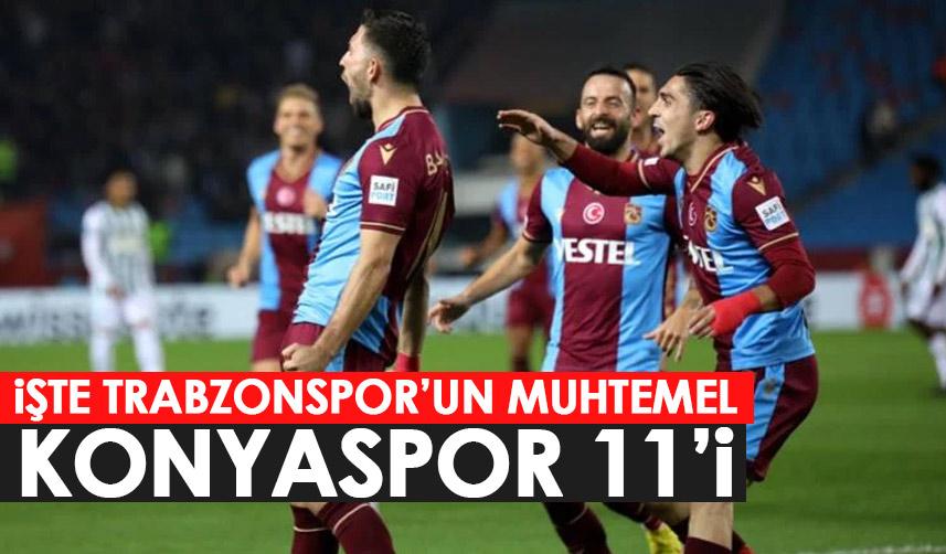 İşte Trabzonspor’un muhtemel Konyaspor 11’i