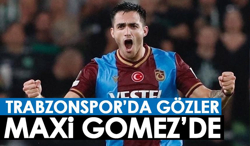 Trabzonspor'da gözler Maxi Gomez'de