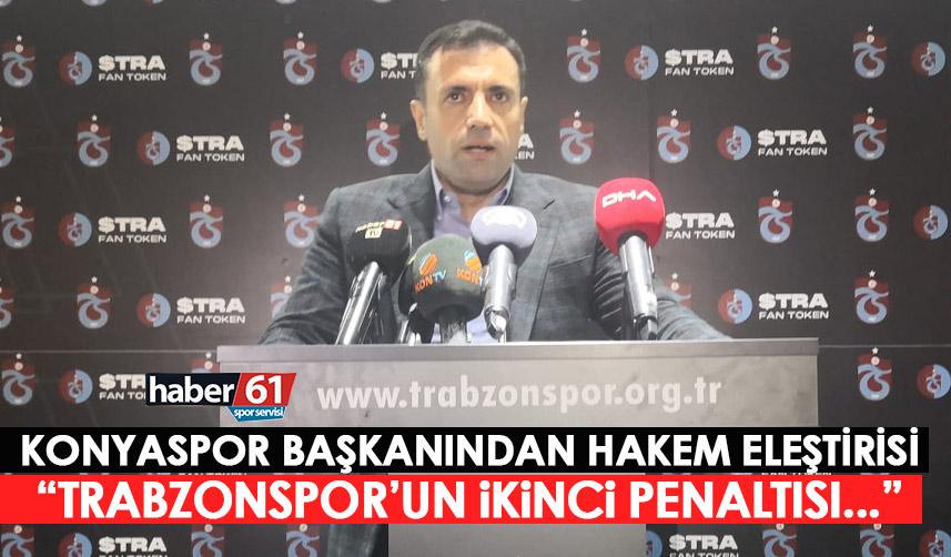 Konyaspor Başkanı Fatih Özgökçen: Trabzonspor’un ikinci penaltısı…