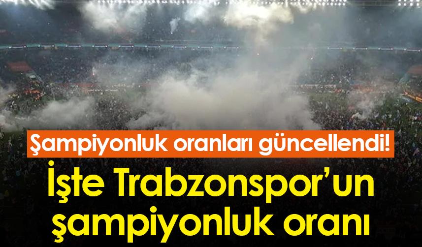 Süper Lig’de şampiyonluk oranları güncellendi! Trabzonspor’a verilen şans…