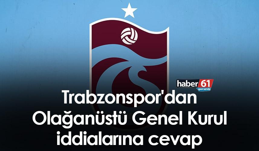 Trabzonspor'dan Olağanüstü Genel Kurul iddialarına cevap