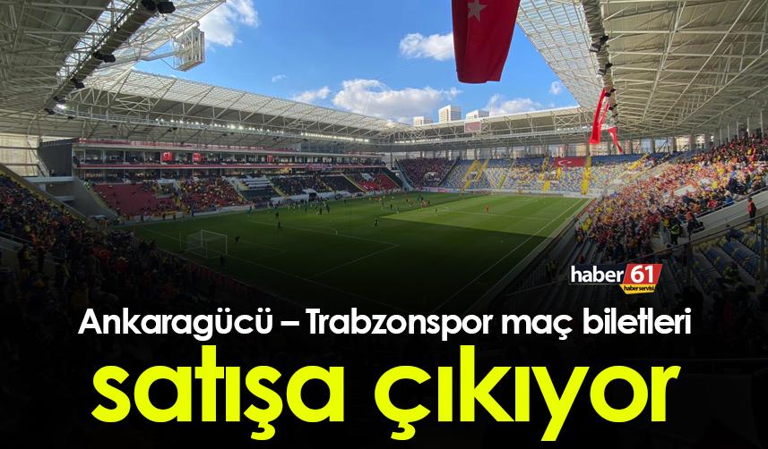 Ankaragücü – Trabzonspor maç biletleri satışa çıkıyor