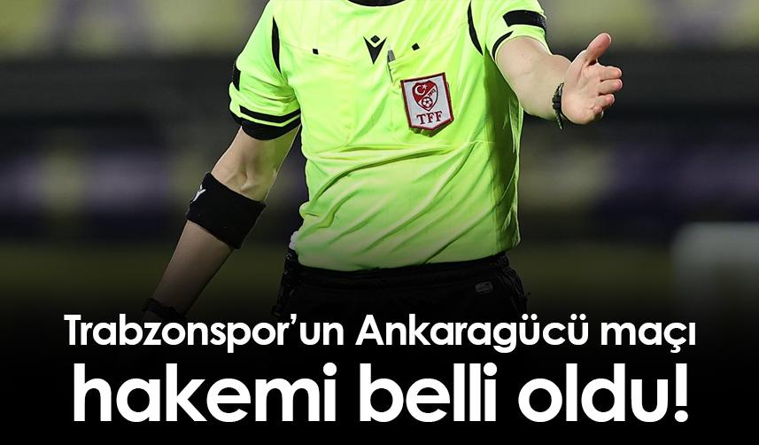 Trabzonspor’un Ankaragücü maçı hakemi belli oldu!