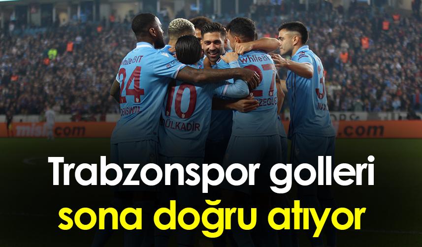 Trabzonspor golleri sona doğru atıyor