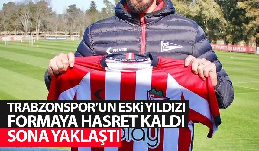 Trabzonspor'un eski yıldızı formaya hasret kaldı! Sona yaklaştı