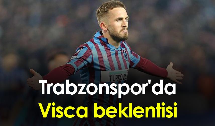 Trabzonspor'da Visca beklentisi