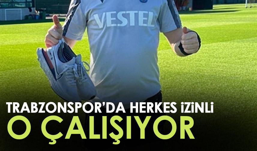 Trabzonspor'da herkes izinli o çalışıyor