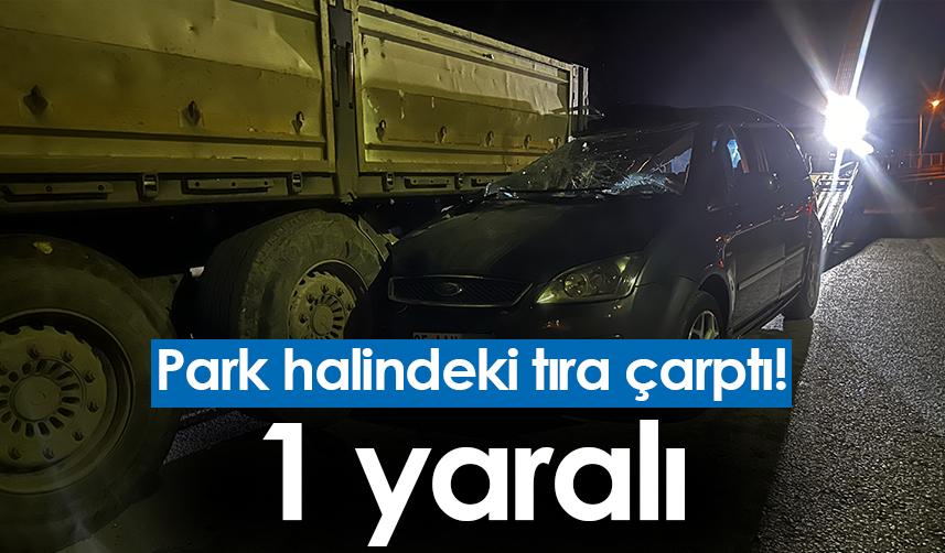 Giresun'da park halindeki tıra çarptı! 1 yaralı