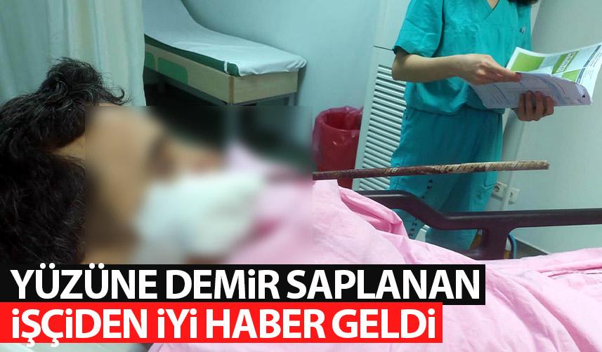 Giresun'da yüzüne demir saplanan inşaat işçisinden iyi haber geldi