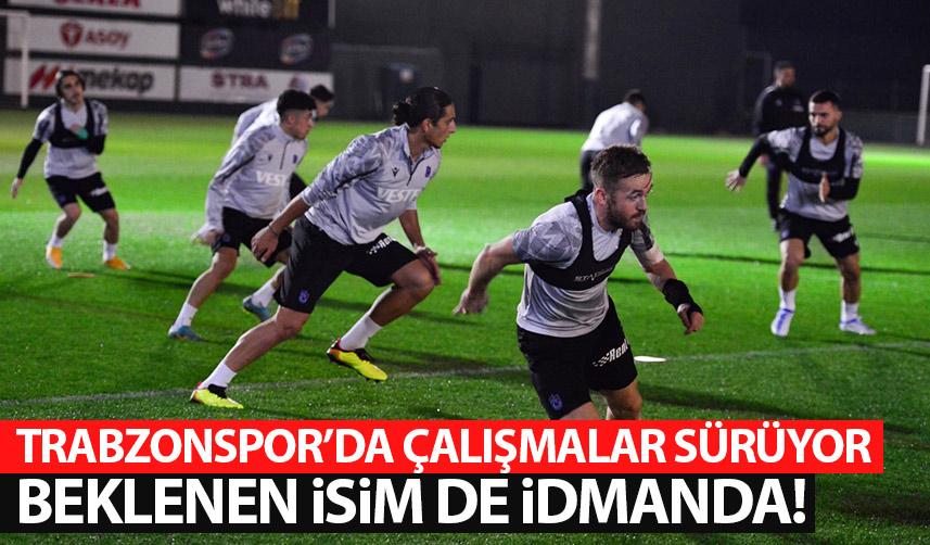 Trabzonspor'da çalışmalar sürüyor! O isim de idmanda