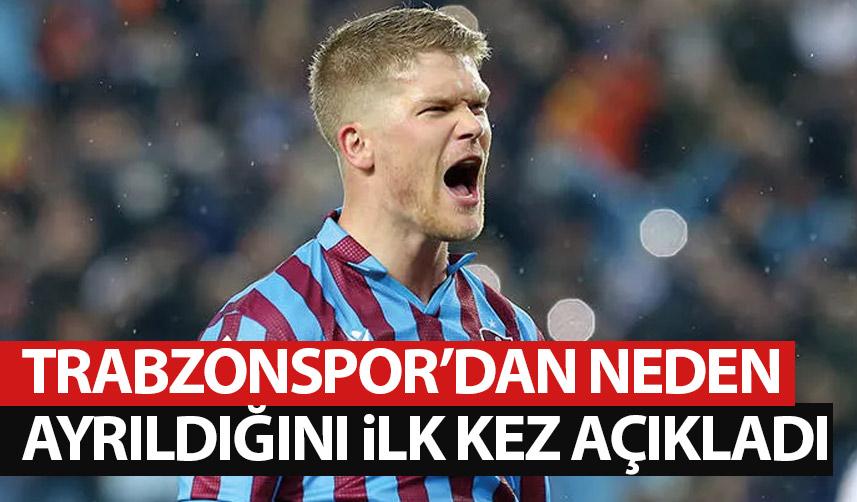 Cornelius Trabzonspor'dan neden ayrıldığını ilk kez açıkladı!