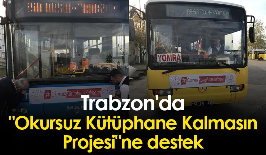 Trabzon'da "Okursuz Kütüphane Kalmasın Projesi"ne destek