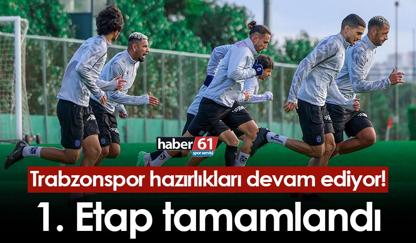 Trabzonspor hazırlıkları devam ediyor! 1. Etap tamamlandı