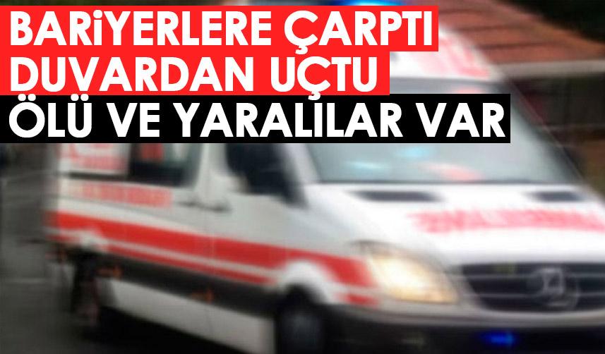 Rize'de bariyerlere çarptı duvardan uçtu! Ölü ve yaralılar var