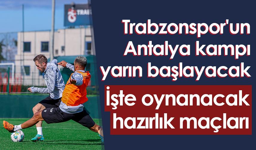 Trabzonspor'un Antalya kampı yarın başlayacak