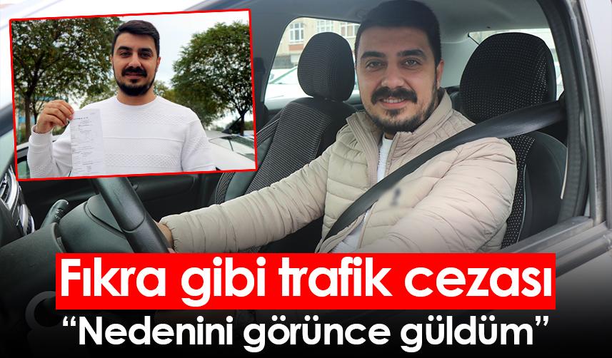 Samsun'da fıkra gibi trafik cezası: Nedenini görünce güldüm