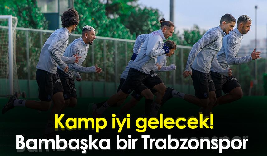 Kamp iyi gelecek! Bambaşka bir Trabzonspor